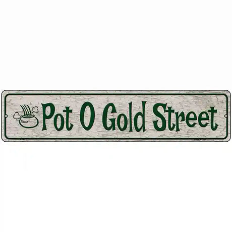 Pot O Gold Street Metal Novelty Street Sign 18" x 4" (K)