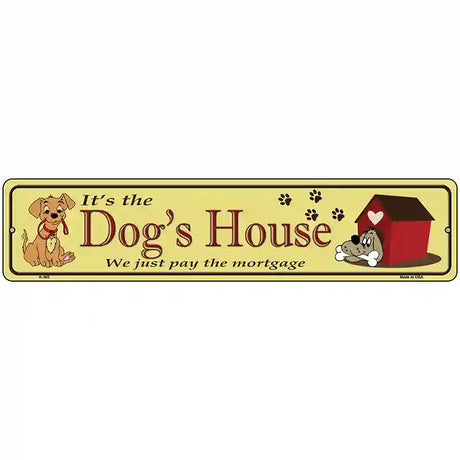 Dogs House Metal Novelty Street Sign 18" x 4" (K)