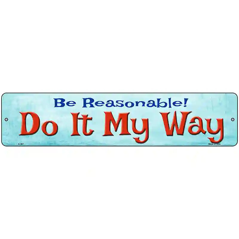 Do It My Way Metal Novelty Street Sign 18" x 4" (K)