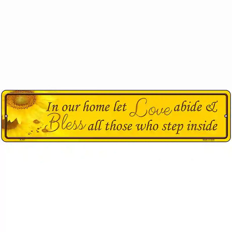 Love Abide And Bless All Metal Novelty Street Sign 18" x 4" (K)