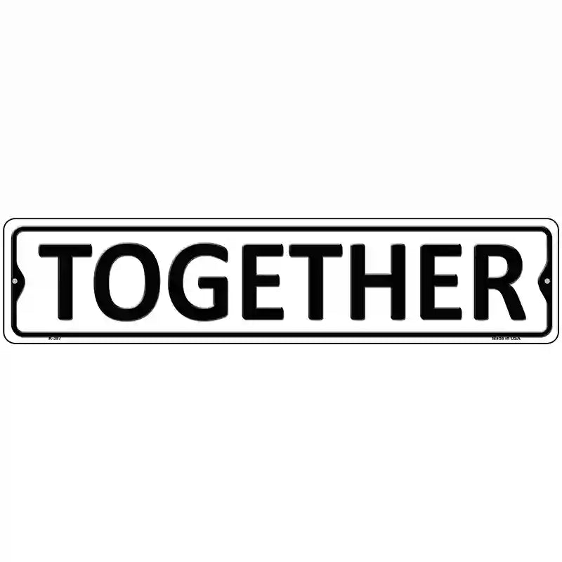 Together Metal Novelty Street Sign 18" x 4" (K)