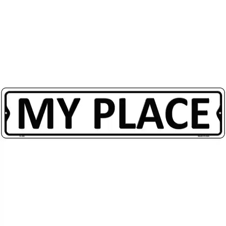 My Place Metal Novelty Street Sign 18" x 4" (K)