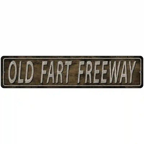 Old Fart Freeway Metal Novelty Street Sign 18" x 4" (K)