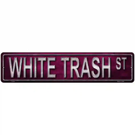 White Trash St Metal Novelty Street Sign 18" x 4" (K)