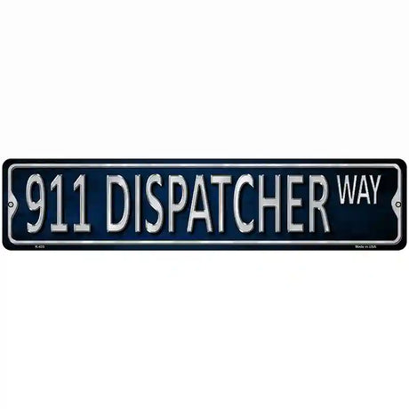 911 Dispatcher Way Metal Novelty Street Sign 18" x 4" (K)