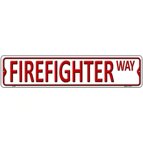 Firefighter Way Metal Novelty Street Sign 18" x 4" (K)