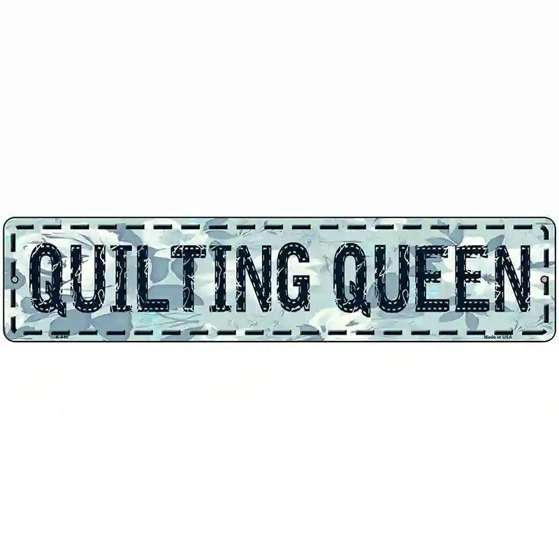 Quilting Queen Metal Novelty Street Sign 18" x 4" (K)