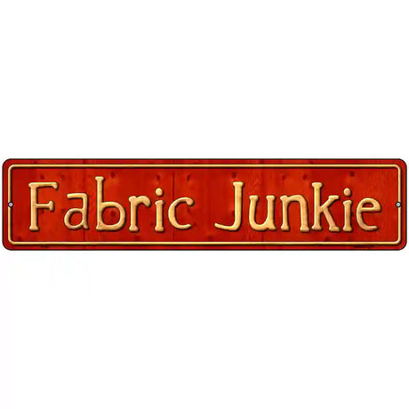 Fabric Junkie Metal Novelty Street Sign 18" x 4" (K)