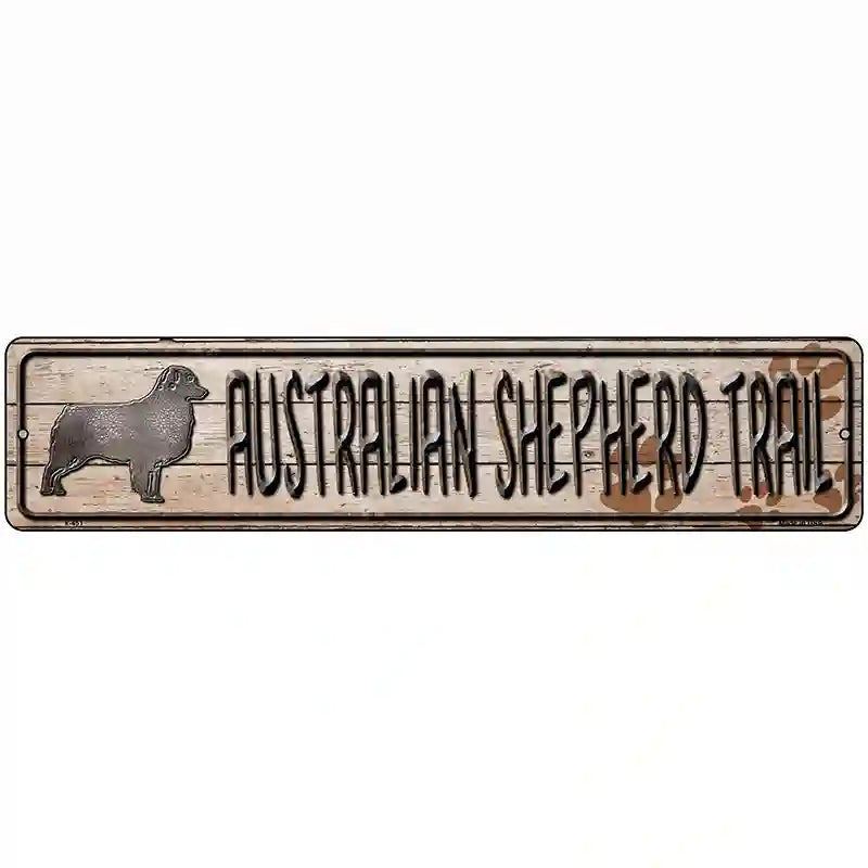 Australian Shepherd Trail Novelty Metal Street Sign 18" x 4" (K)