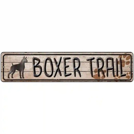 Boxer Trail Novelty Metal Street Sign 18" x 4" (K)