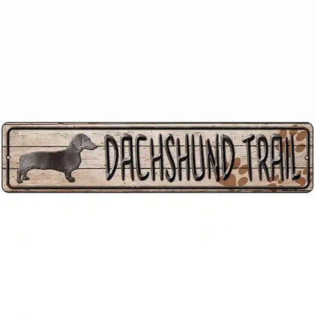 Dachshund Trail Novelty Metal Street Sign 18" x 4" (K)