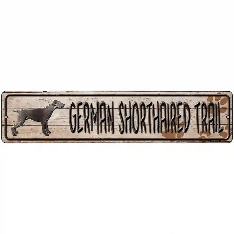 German Shorthaired Trail Novelty Metal Street Sign 18" x 4" (K)