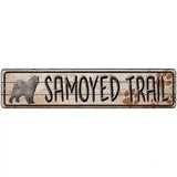 Samoyed Trail Novelty Metal Street Sign 18" x 4" (K)