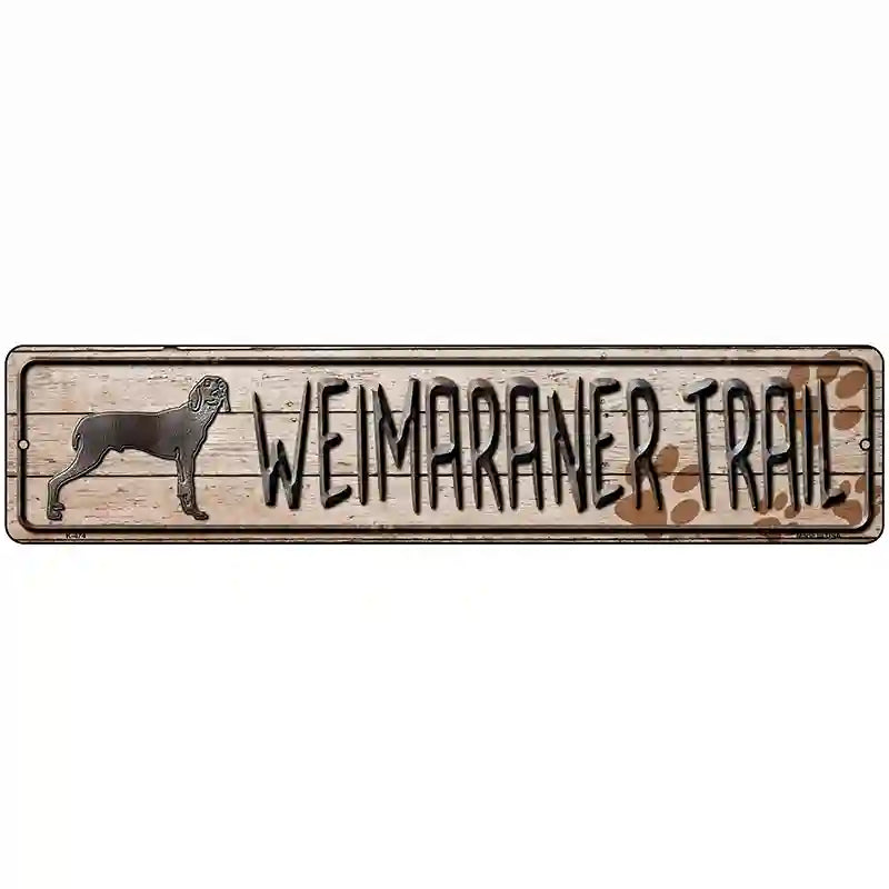 Weimaraner Trail Novelty Metal Street Sign 18" x 4" (K)