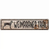 Weimaraner Trail Novelty Metal Street Sign 18" x 4" (K)