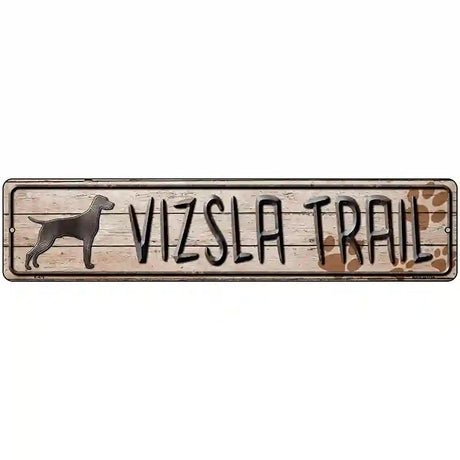 Vizsla Trail Novelty Metal Street Sign 18" x 4" (K)