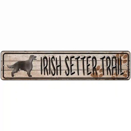 Irish Setter Trail Novelty Metal Street Sign 18" x 4" (K)