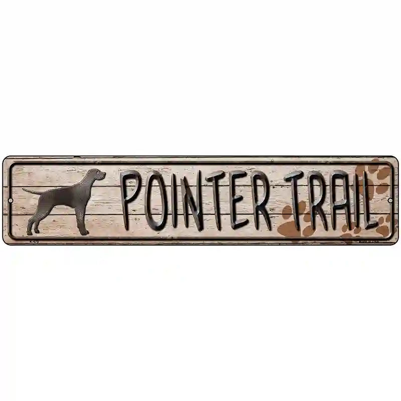 Pointer Trail Novelty Metal Street Sign 18" x 4" (K)