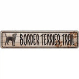 Border Terrier Trail Novelty Metal Street Sign 18" x 4" (K)