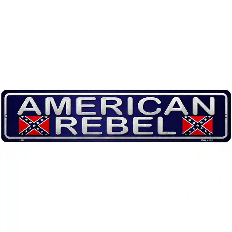 American Rebel Novelty Metal Street Sign 18" x 4" (K)