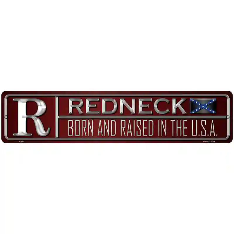 Redneck Born Novelty Metal Street Sign 18" x 4" (K)