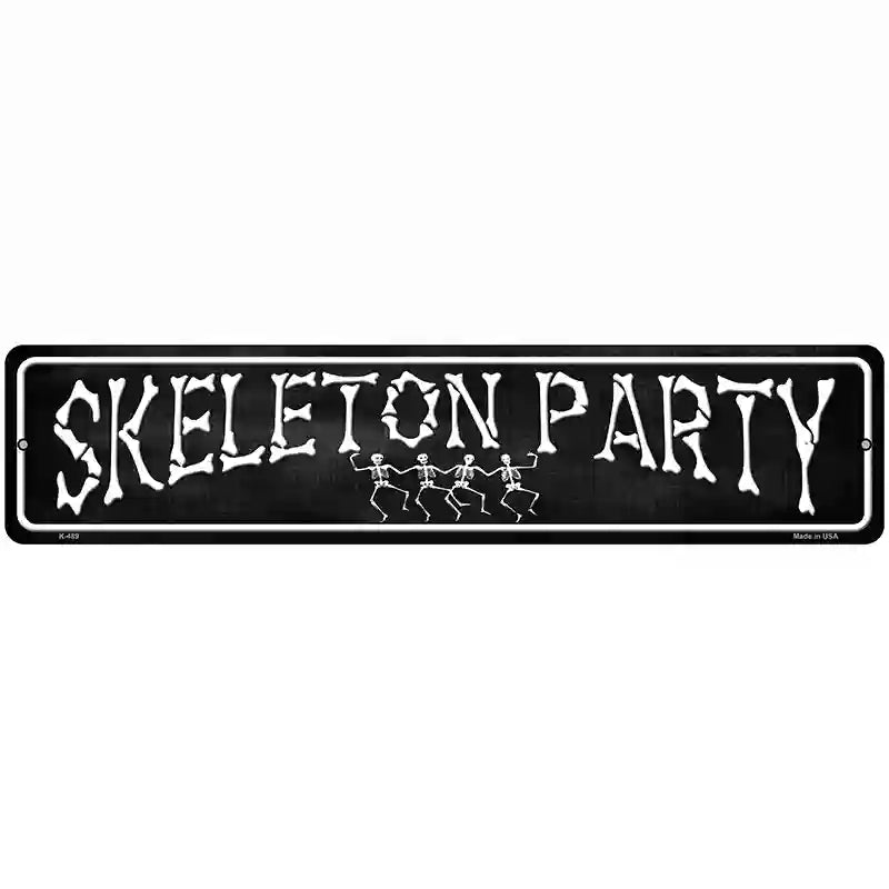 Skeleton Party Novelty Metal Street Sign 18" x 4" (K)