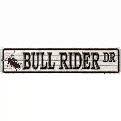 Bull Rider Dr Novelty Metal Street Sign 18" x 4" (K)