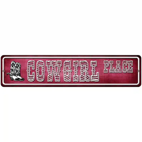 Cowgirl Place Novelty Metal Street Sign 18" x 4" (K)