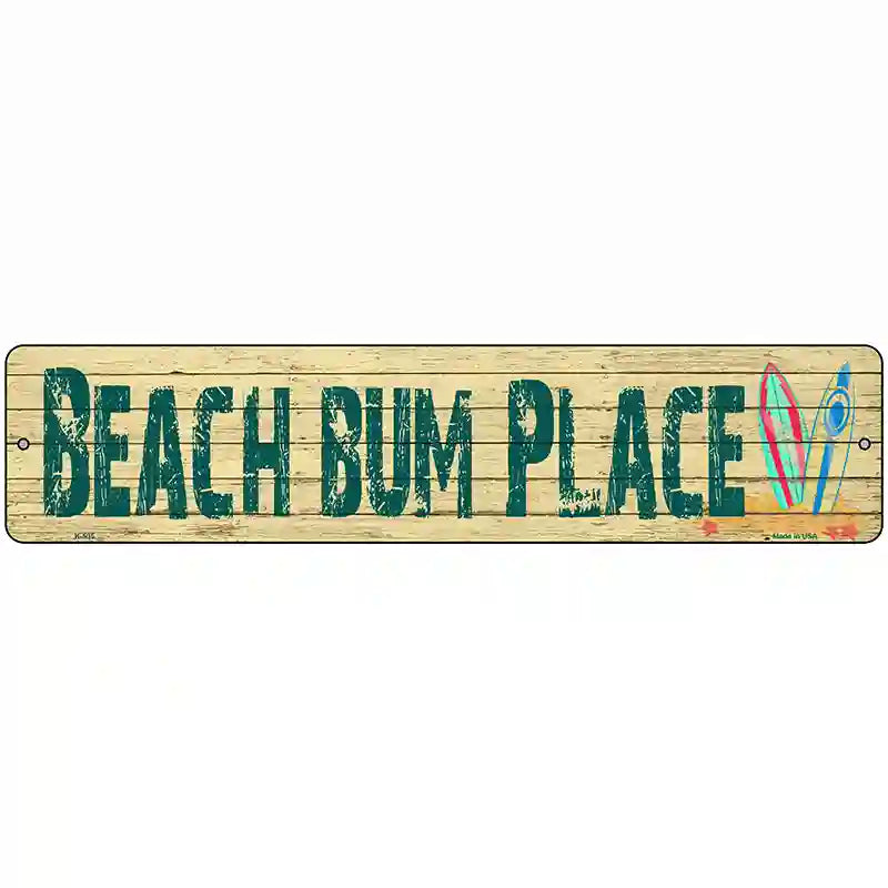 Beach Bum Place Novelty Metal Street Sign 18" x 4" (K)