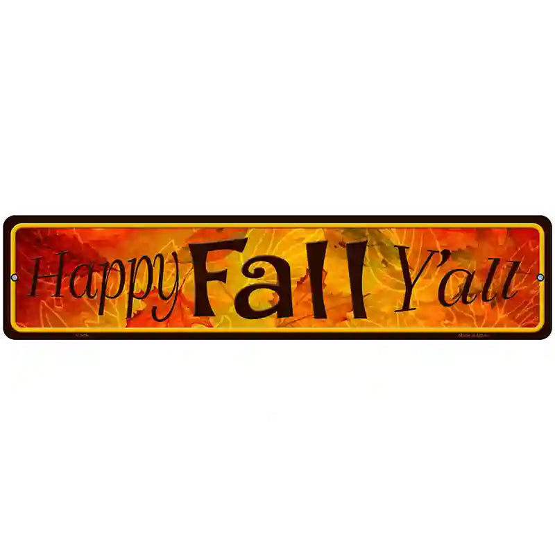 Happy Fall Yall Novelty Metal Street Sign 18" x 4" (K)