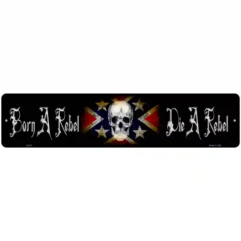 Born A Rebel Novelty Metal Street Sign 18" x 4" (K)