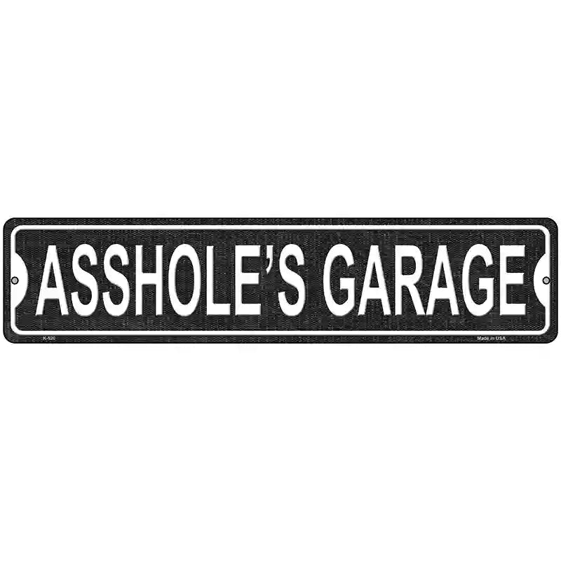 Assholes Garage Novelty Metal Street Sign 18" x 4" (K)