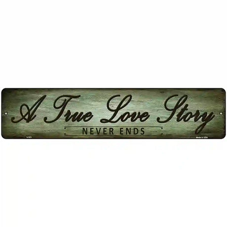 A True Love Story Novelty Metal Street Sign 18" x 4" (K)