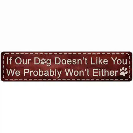 If Our Dog Novelty Metal Street Sign 18" x 4" (K)