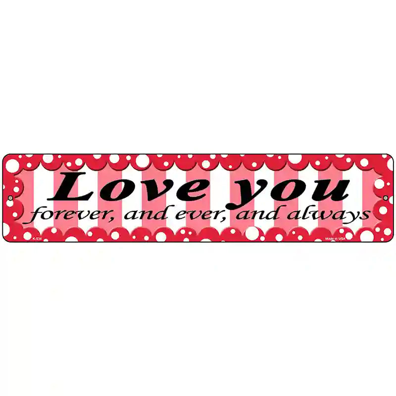 Love You Novelty Metal Street Sign 18" x 4" (K)