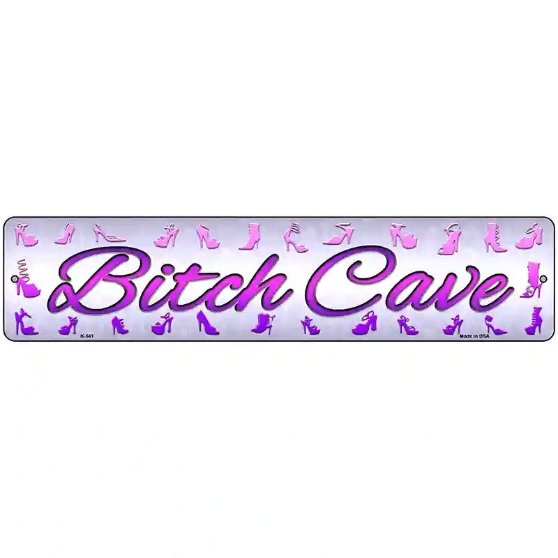 Bitch Cave Novelty Metal Street Sign 18" x 4" (K)