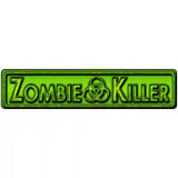 Zombie Killer Novelty Metal Street Sign 18" x 4" (K)