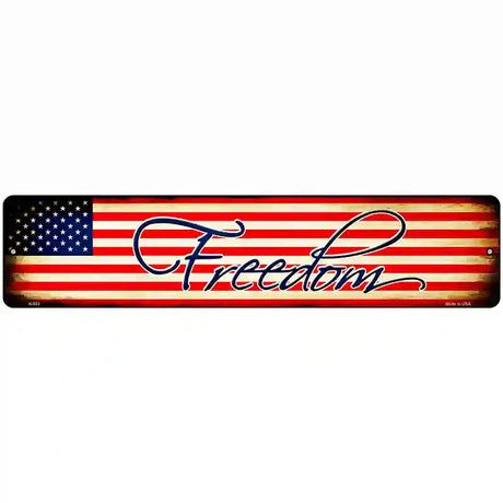 Freedom On American Flag Novelty Metal Street Sign 18" x 4" (K)