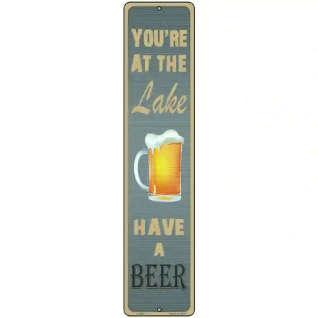 Youre At The Lake Novelty Metal Street Sign 18" x 4" (K)