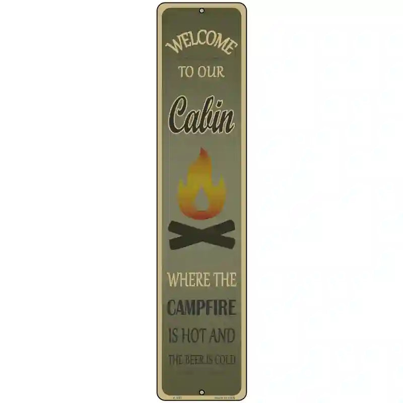 Welcome To Our Cabin Novelty Metal Street Sign 18" x 4" (K)