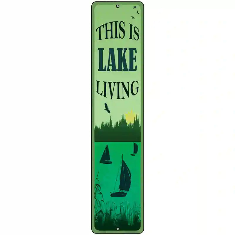 This Is Lake Living Novelty Metal Street Sign 18" x 4" (K)