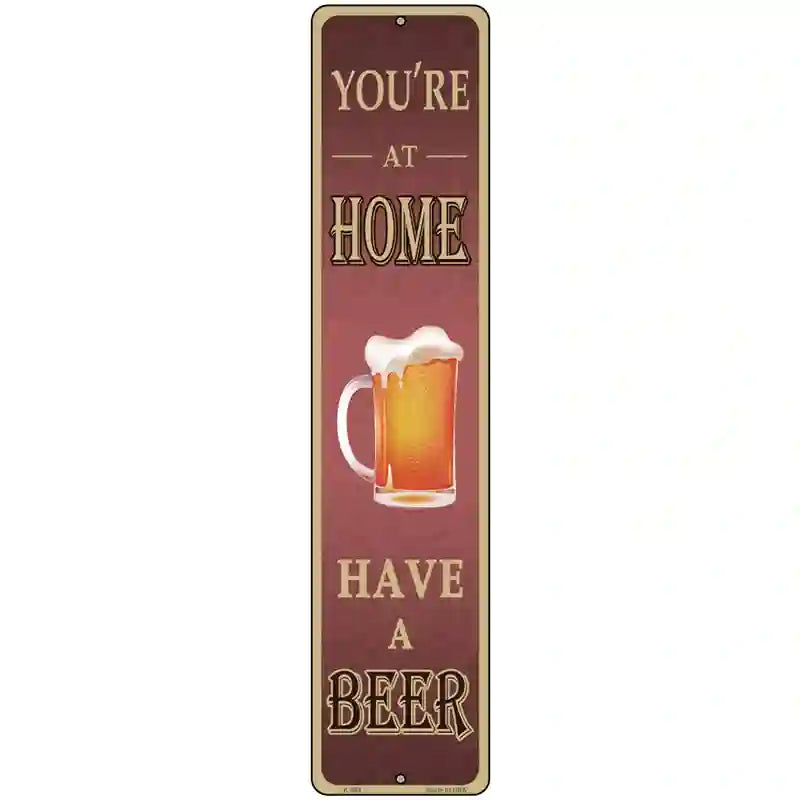 You Are At Home Novelty Metal Street Sign 18" x 4" (K)