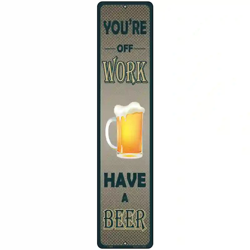 You Are At Work Novelty Metal Street Sign 18" x 4" (K)