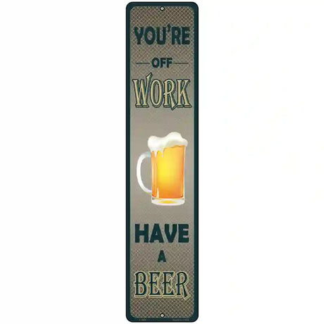 You Are At Work Novelty Metal Street Sign 18" x 4" (K)