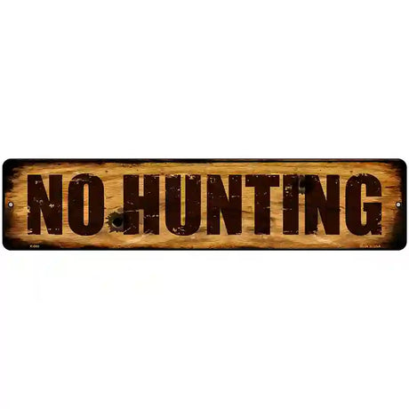 No Hunting Novelty Metal Street Sign 18" x 4" (K)