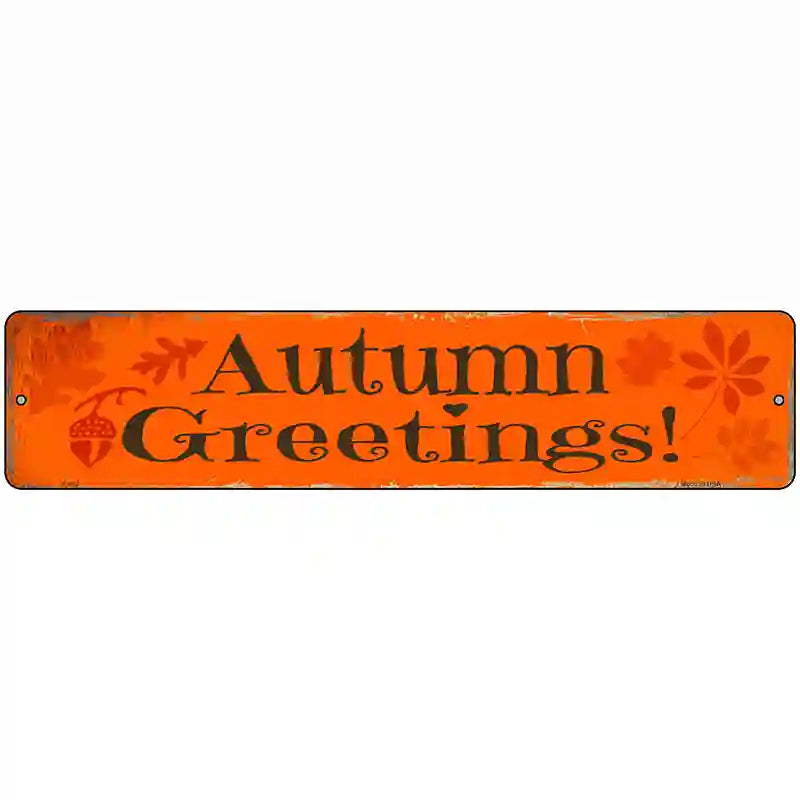 Autumn Greetings Novelty Metal Street Sign 18" x 4" (K)