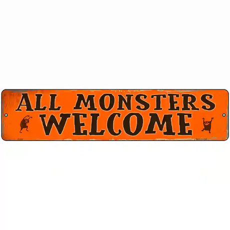 All Monsters Welcome Novelty Metal Street Sign 18" x 4" (K)