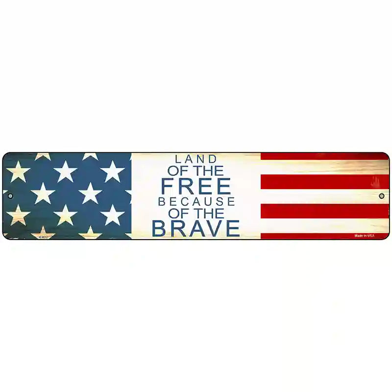 Land Of The Free Street Sign Novelty Metal 18" x 4" (K)