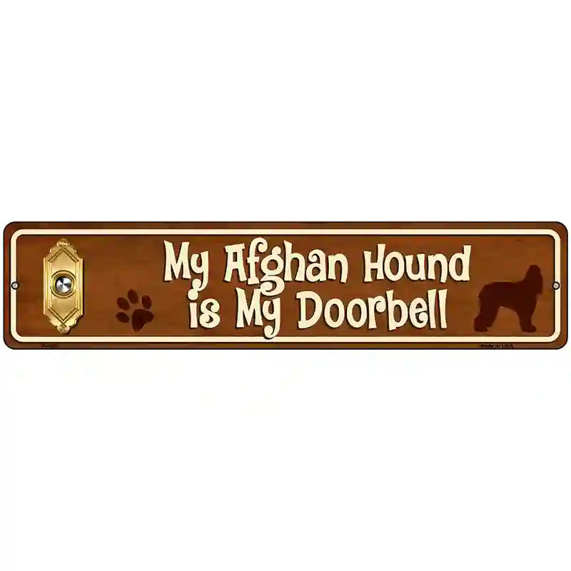 My Afghan Hound Is My Doorbell Street Sign Novelty Metal 18" x 4" (K)