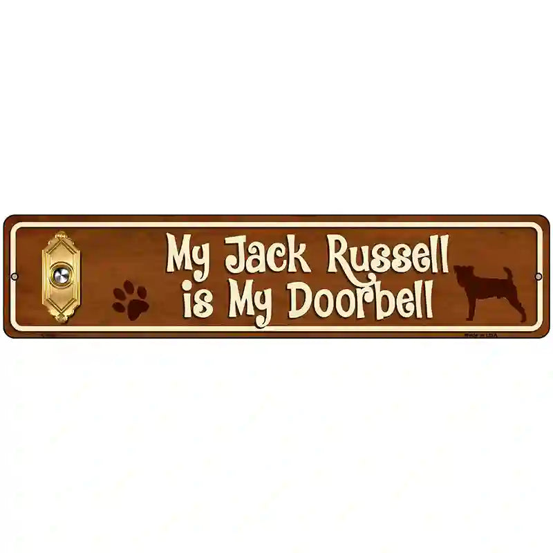 My Jack Russell Is My Doorbell Street Sign Novelty Metal 18" x 4" (K)